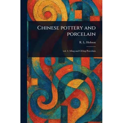 Chinese Pottery and Porcelain - Paperback