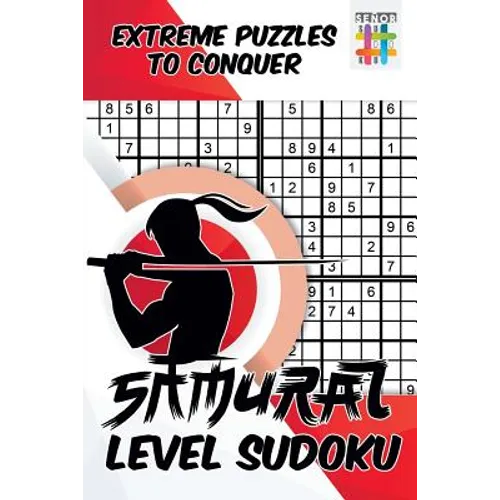 Samurai Level Sudoku Extreme Puzzles to Conquer - Paperback