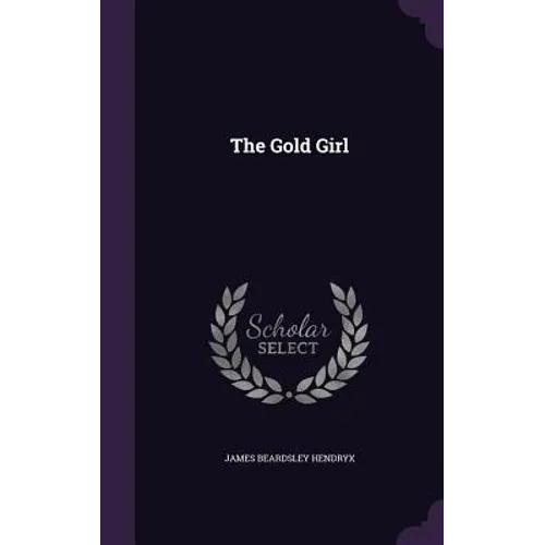 The Gold Girl - Hardcover