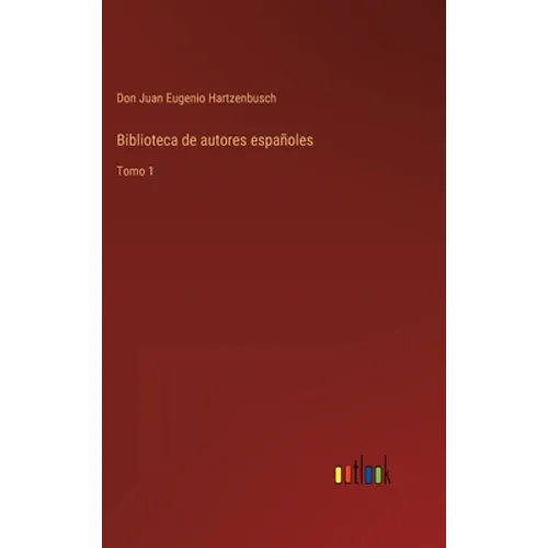 Biblioteca de autores españoles: Tomo 1 - Hardcover