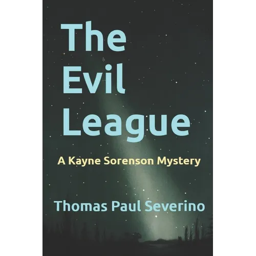 The Evil League: A Kayne Sorenson Mystery - Paperback