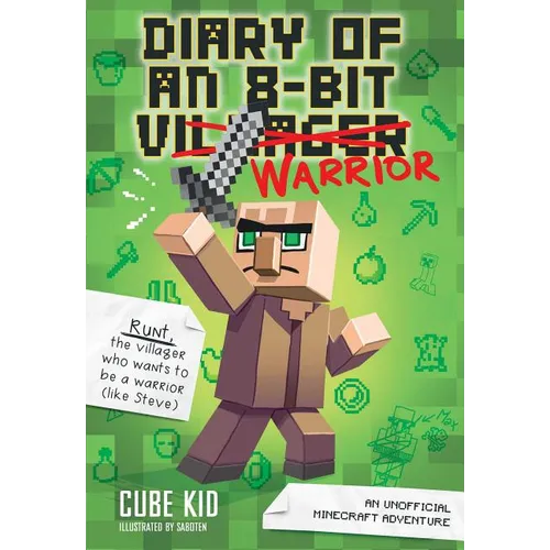 Diary of an 8-Bit Warrior: An Unofficial Minecraft Adventure Volume 1 - Paperback