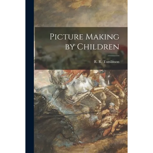 Picture Making by Children - Paperback