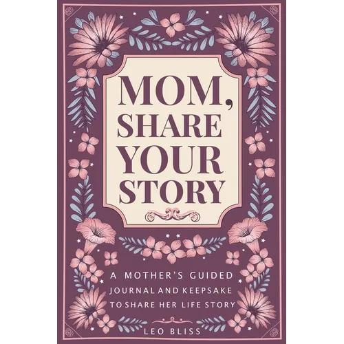 Mom, Share Your Story - Paperback