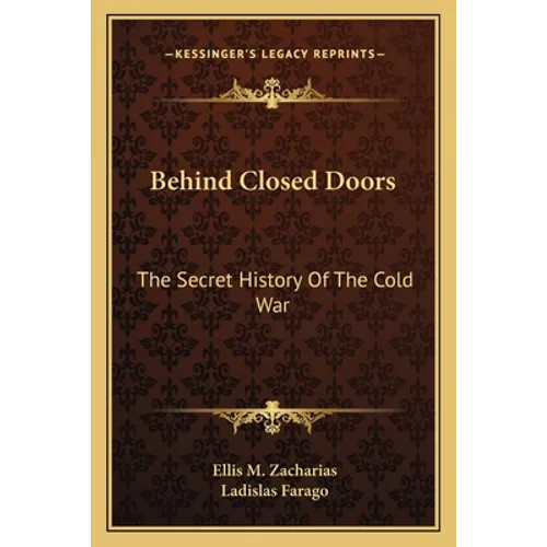 Behind Closed Doors: The Secret History Of The Cold War - Paperback