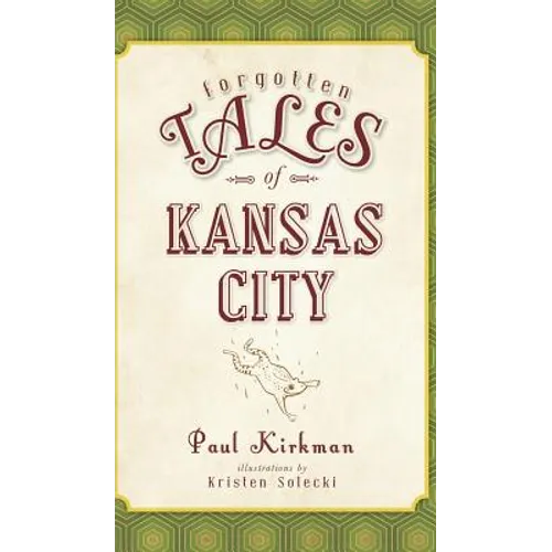 Forgotten Tales of Kansas City - Hardcover