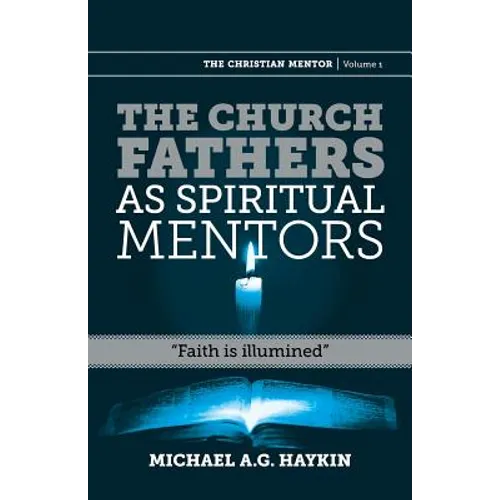 The Church Fathers as Spiritual Mentors: 