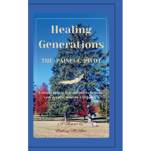 Healing Generations: The Painful Pivot - Paperback