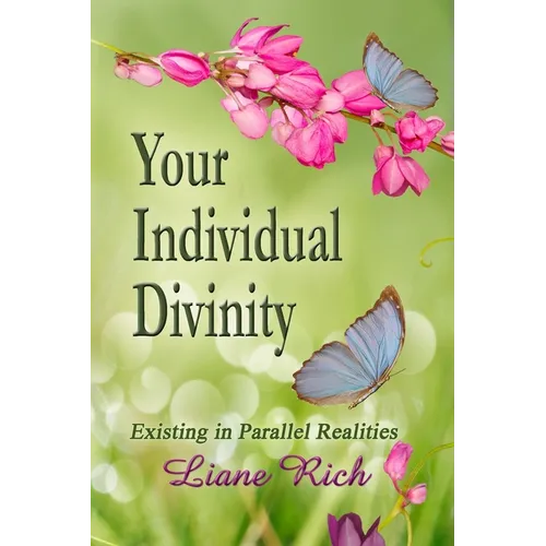 Your Individual Divinity: Existing in Parallel Realities - Paperback