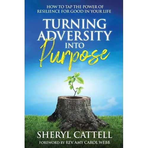Turning Adversity into Purpose - Paperback