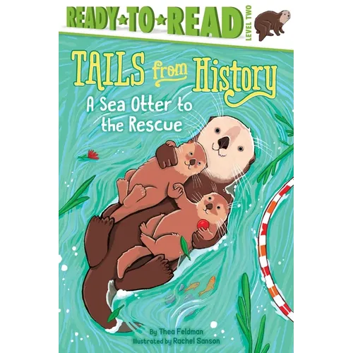 A Sea Otter to the Rescue: Ready-To-Read Level 2 - Hardcover