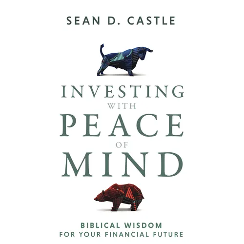 Investing with Peace of Mind: Biblical Wisdom for Your Financial Future - Paperback