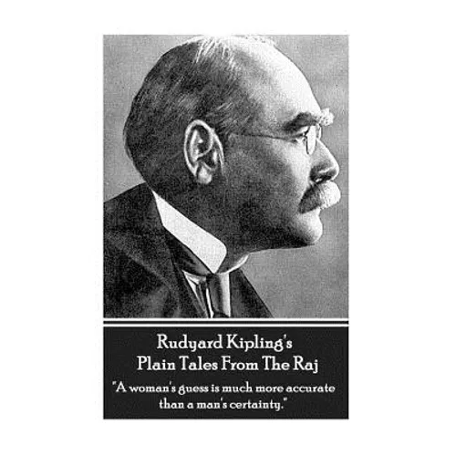 Rudyard Kipling's Plain Tales From The Raj: 