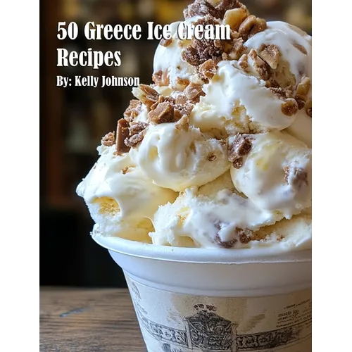 50 Greece Ice Cream Recipes - Paperback