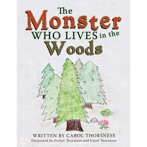 The Monster Who Lives in the Woods - Paperback