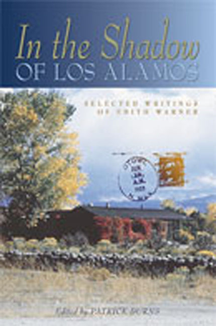 In the Shadow of Los Alamos: Selected Writings of Edith Warner (Expanded) - Paperback