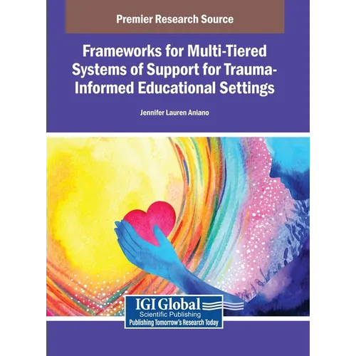 Frameworks for Multi-Tiered Systems of Support for Trauma-Informed Educational Settings - Hardcover