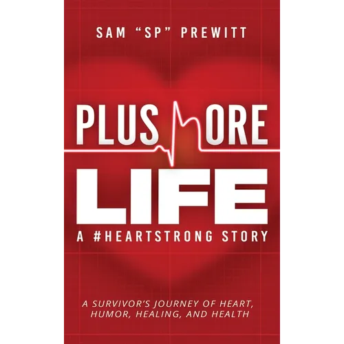 Plus More Life: A #HeartStrong Story - Hardcover