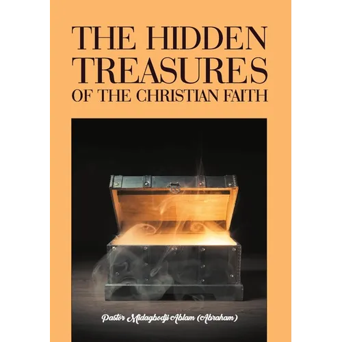 The Hidden Treasures of the Christian Faith - Paperback