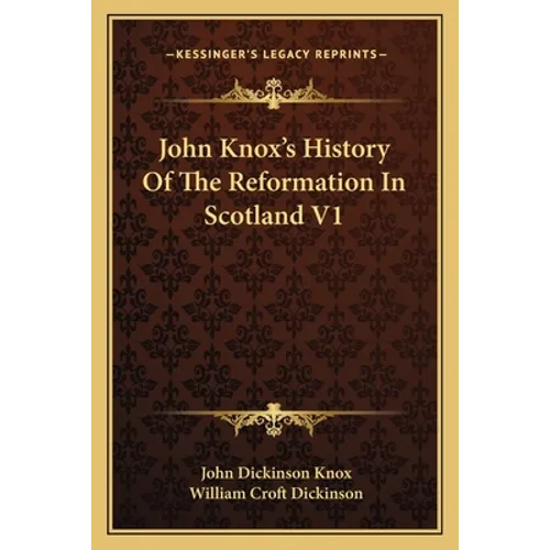 John Knox's History Of The Reformation In Scotland V1 - Paperback