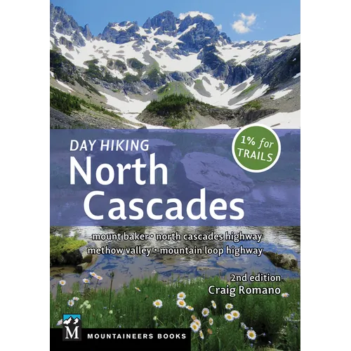 Day Hiking North Cascades: Mount Baker * North Cascades Highway * Methow Valley * Mountain Loop Highway (Day Hiking Series) - Paperback