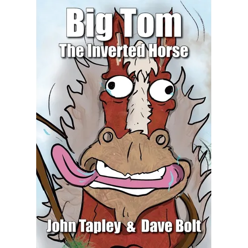Big Tom The Inverted Horse - Paperback