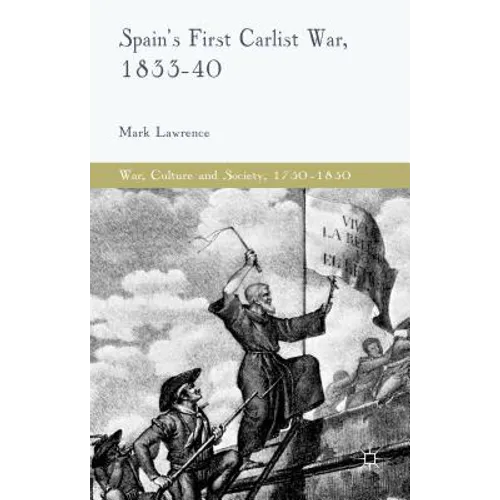 Spain's First Carlist War, 1833-40 - Hardcover