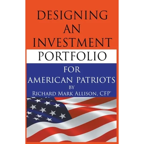 Designing an Investment Portfolio for American Patriots - Paperback