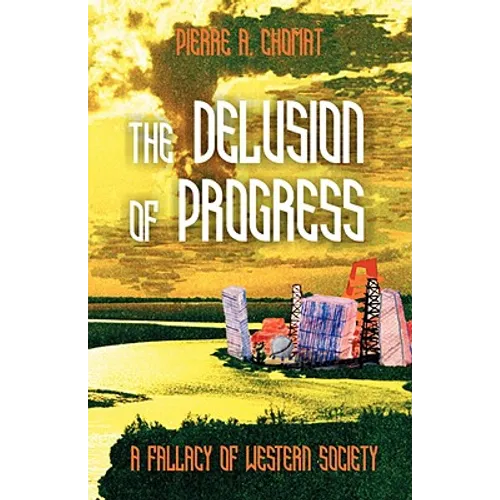 The Delusion of Progress: A Fallacy of Western Society - Paperback