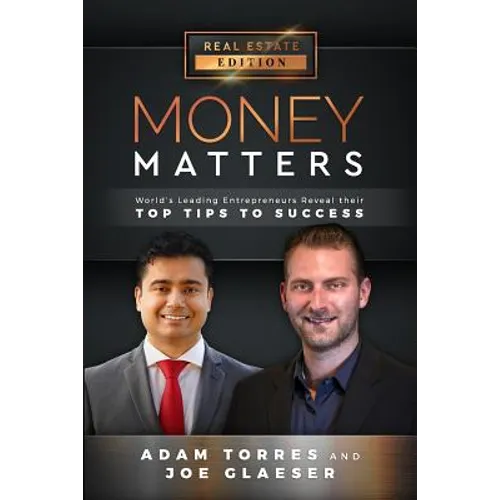 Money Matters: World's Leading Entrepreneurs Reveal Their Top Tips to Success (Vol.1 - Edition 4) - Paperback