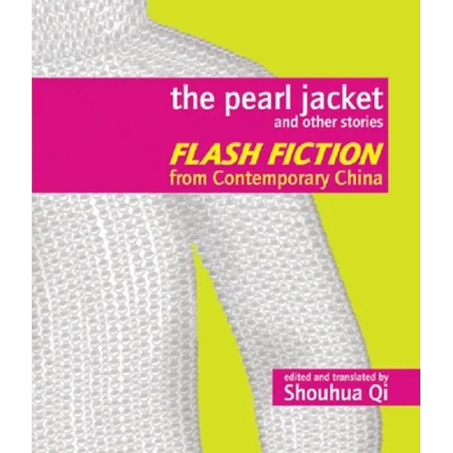 The Pearl Jacket and Other Stories: Flash Fiction from Contemporary China - Paperback