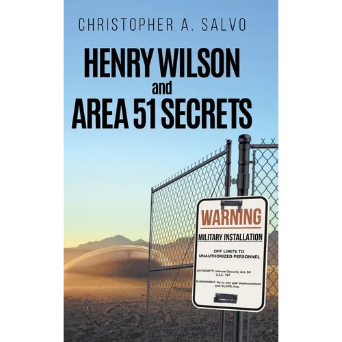 Henry Wilson and Area 51 Secrets - Hardcover