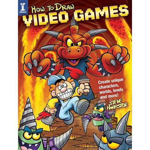 How to Draw Video Games: Create Unique Characters, Worlds, Levels and More! - Paperback