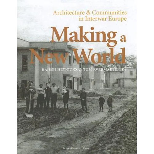 Making a New World: Architecture & Communities in Interwar Europe