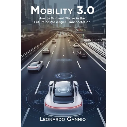 Mobility 3.0: How to Win and Thrive in the Future of Passenger Transportation