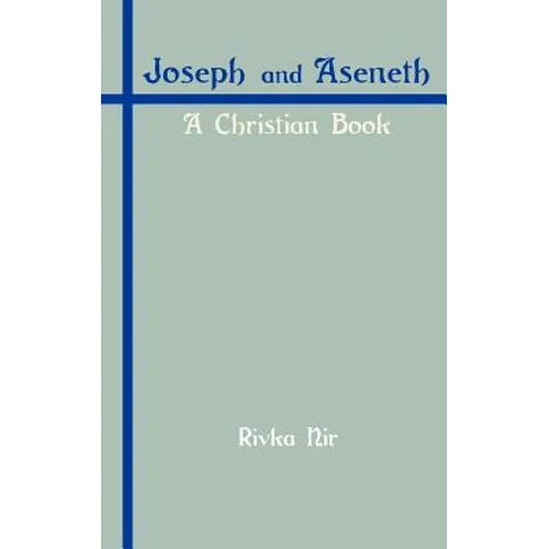 Joseph and Aseneth: A Christian Book - Hardcover