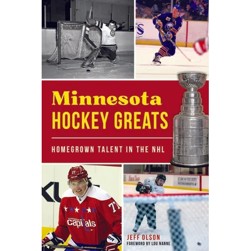 Minnesota Hockey Greats: Homegrown Talent in the NHL - Paperback