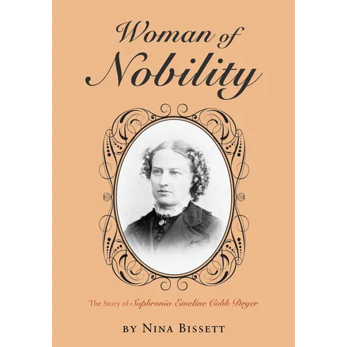 Woman of Nobility: The Story of Sophronia Emeline Cobb Dryer - Paperback