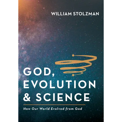 God, Evolution & Science - Hardcover