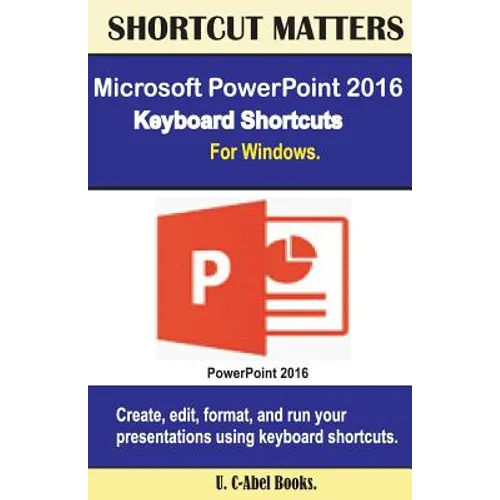 Microsoft PowerPoint 2016 Keyboard Shortcuts For Windows - Paperback