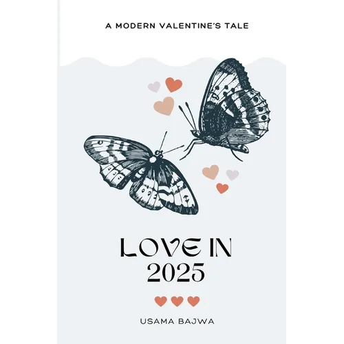Love in 2025: A Modern Valentine's Tale - Paperback