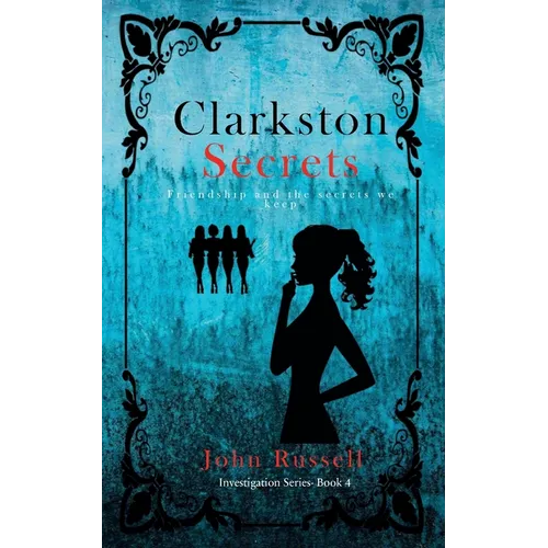 Clarkston Secrets: Friendship and the Secrets We Keep - Paperback