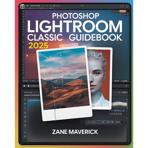 Photoshop Lightroom Classic 2025: A Step-by-Step Guide to Stunning Photo Editing - Paperback