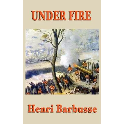 Under Fire: A Novel of the First World War - Hardcover