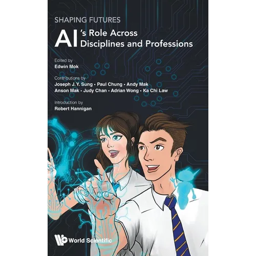 Shaping Futures: Ai's Role Across Disciplines & Professions - Hardcover