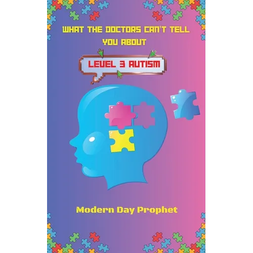 What the Doctors Can't Tell You about Level 3 Autism - Paperback