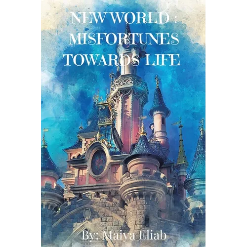 New World: Misfortunes Towards Life - Paperback