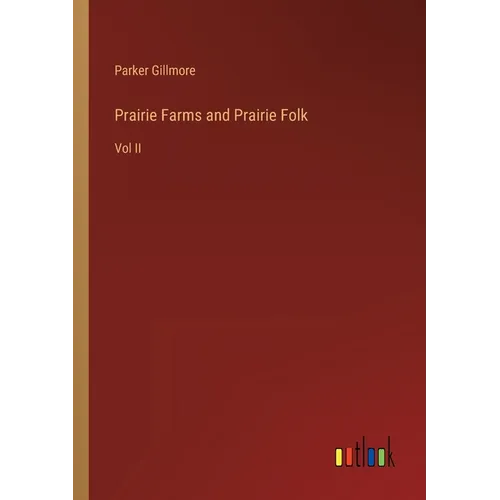 Prairie Farms and Prairie Folk: Vol II - Paperback