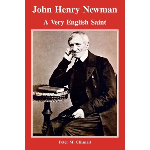 John Henry Newman: A Very English Saint - Paperback