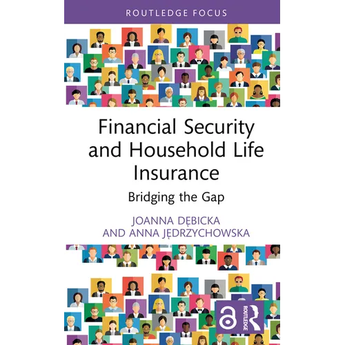 Financial Security and Household Life Insurance: Bridging the Gap - Hardcover